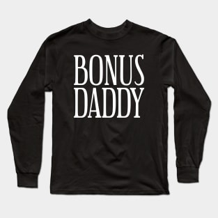 Bonus Daddy Fathers Day Long Sleeve T-Shirt